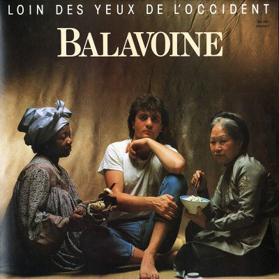 DANIEL BALAVOINE  "LOIN DES YEUX DE L'OCCIDENT"