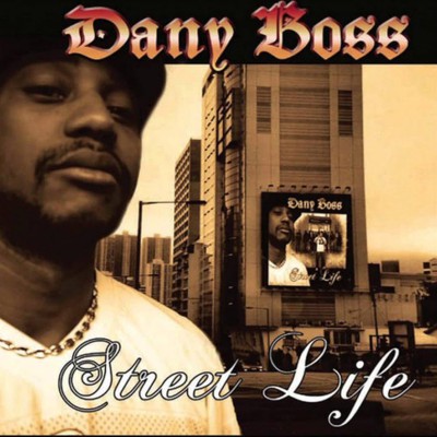 DANY BOSS  "STREET LIFE"