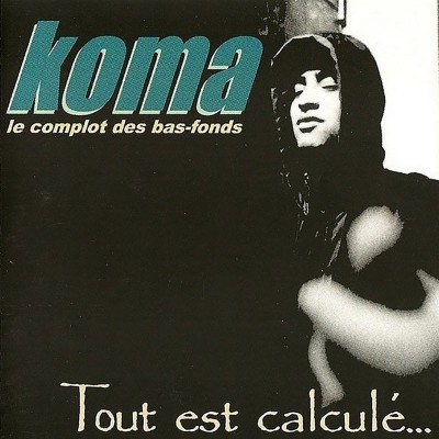 KOMA  "TOUT EST CALCULÉ"