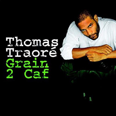 THOMAS TRAORÉ  "GRAIN 2 CAF"