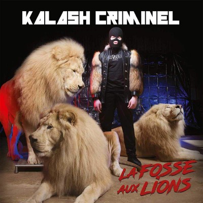 KALASH CRIMINEL  "LA FOSSE AUX LIONS"