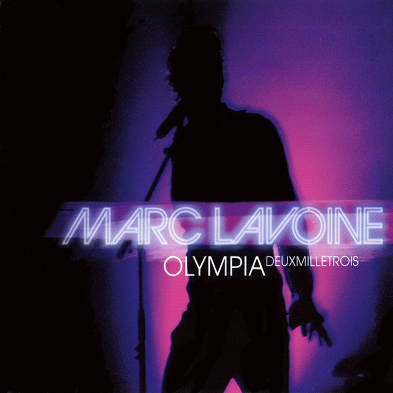 MARC LAVOINE  "OLYMPIA DEUX MILLE TROIS"  EDITION 2 CD