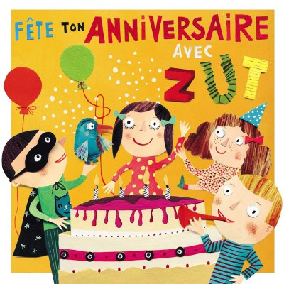 ZUT  "FETE TON ANNIVERSAIRE AVEC ZUT"