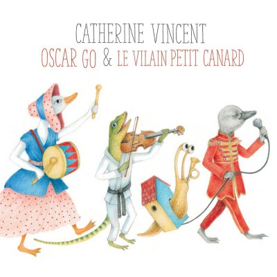 CATHERINE VINCENT   "OSCAR GO & LE VILAIN PETIT CANARD"