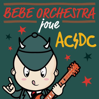 BEBE ORCHESTRA  "JOUE AC/DC"