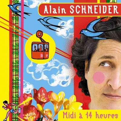ALAIN SCHNEIDER  "MIDI A 14 HEURES"