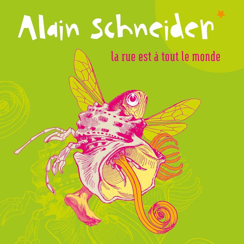 ALAIN SCHNEIDER  "LA RUE EST À TOUT LE MONDE"