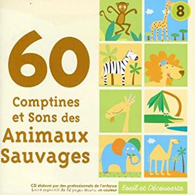 60 COMPTINES ET SONS DES ANIMAUX SAUVAGES (EDITION 2005)