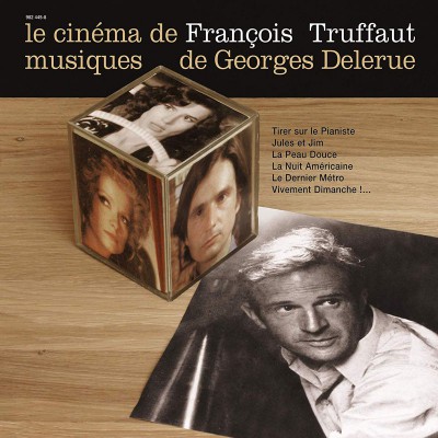 GEORGES DELERUE  "LE CINÉMA DE FRANCOIS TRUFFAUT"