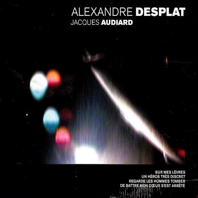 ALEXANDRE DESPLAT  "JACQUES AUDIARD"