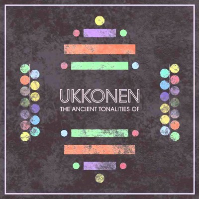 UKKONEN  "THE ANCIENT TONALITIES OF"