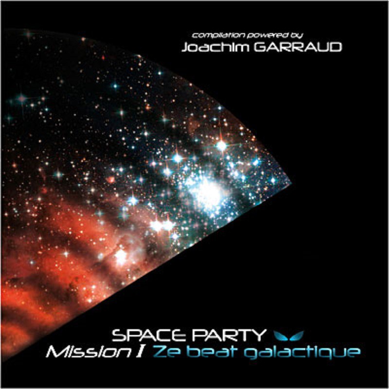 JOACHIM GARRAUD  "SPACE PARTY, MISSION I : ZE BEAT GALACTIQUE"