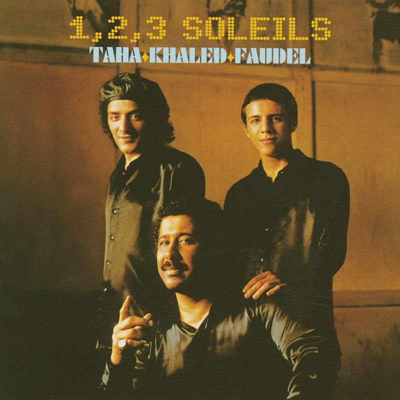 RACHID TAHA / KHALED / FAUDEL  "1, 2, 3 SOLEILS"