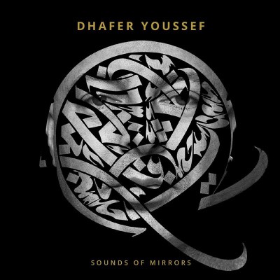 DHAFER YOUSSEF  "SOUNDS OF MIRROR"
