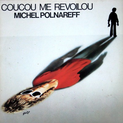 MICHEL POLNAREFF   "COUCOU ME REVOILOU"