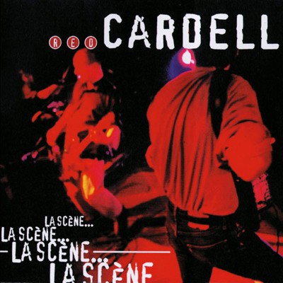 RED CARDELL  "LA SCÈNE"