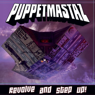 PUPPETMASTAZ  "REVOLVE AND STEP UP!"