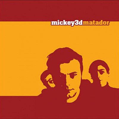 MICKEY 3D  "MATADOR"