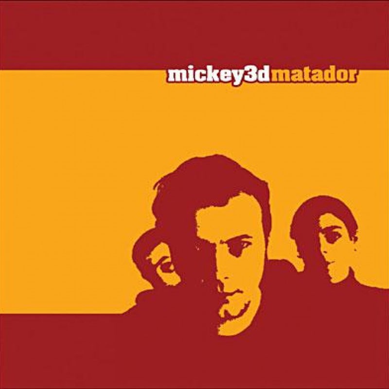 MICKEY 3D  "MATADOR"