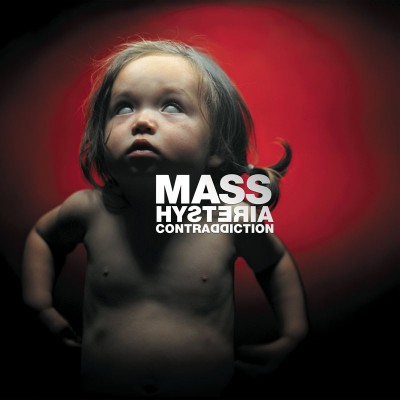 MASS HYSTERIA  "CONTRADDICTION"