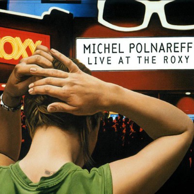 MICHEL POLNAREFF   "LIVE AT THE ROXY"
