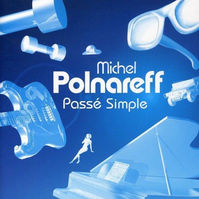 MICHEL POLNAREFF   "PASSÉ SIMPLE"