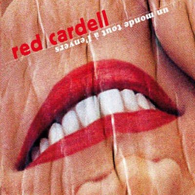 RED CARDELL  "UN MONDE TOUT A L'ENVERS"