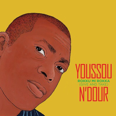 YOUSSOU N'DOUR  "ROKKU MI ROKKA  (GIVE AND TAKE)"