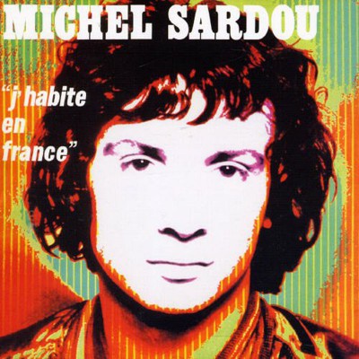 MICHEL SARDOU  "J'HABITE EN FRANCE"