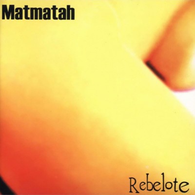 MATMATAH  "REBELOTE"