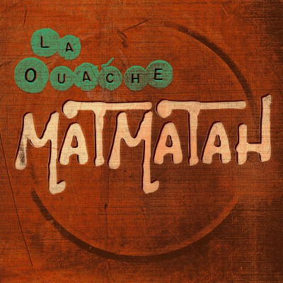 MATMATAH  "OUACHE"