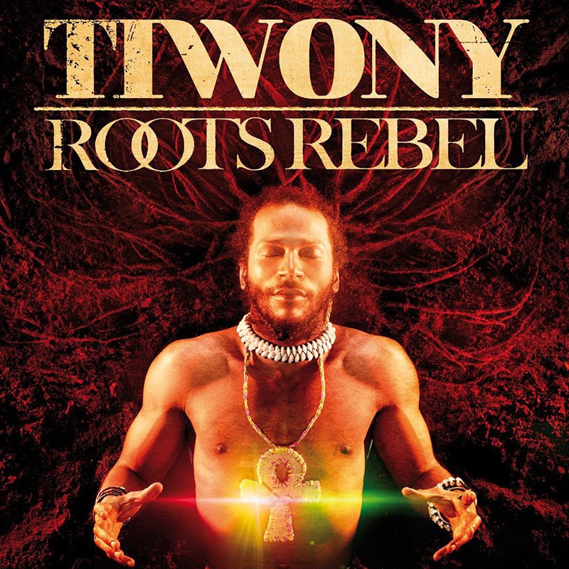 TIWONY  "ROOTS REBEL"