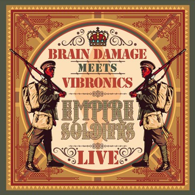 BRAIN DAMAGE MEETS VIBRONICS  "EMPIRE SOLDIERS LIVE"