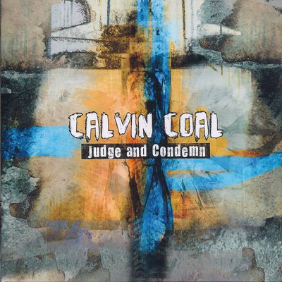 CALVIN COAL  "JUDGE AND CONDEMN"