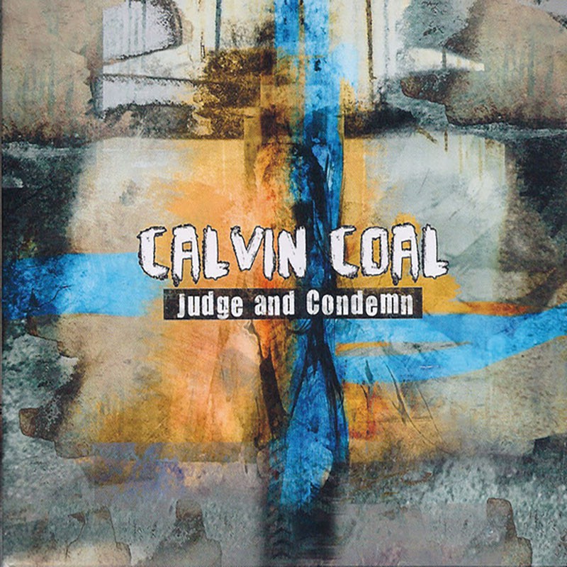 CALVIN COAL  "JUDGE AND CONDEMN"