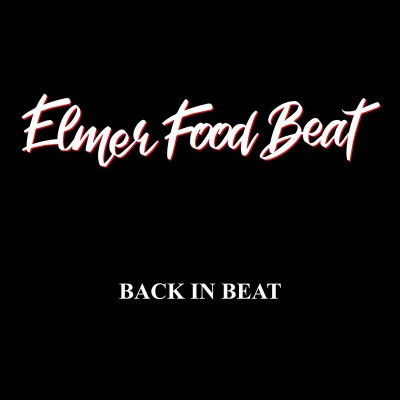 ELMER FOOD BEAT   "BACK IN BEAT"