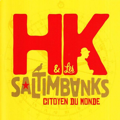 HK & LES SALTIMBANKS  "CITOYEN DU MONDE"