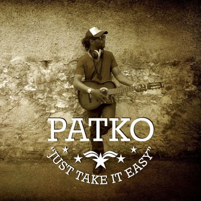 PATKO  "JUST TAKE IT EASY"