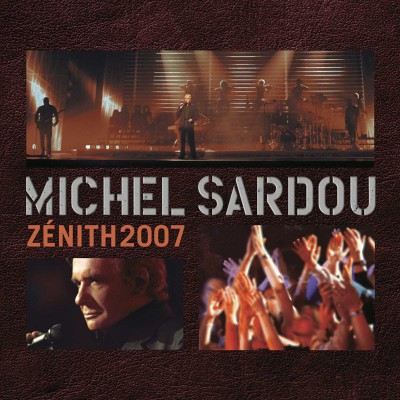 MICHEL SARDOU  "ZENITH 2007"