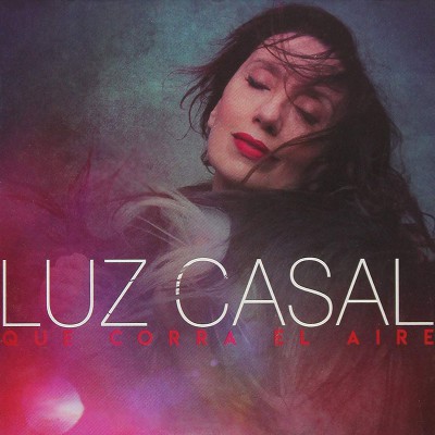 LUZ CASAL  "QUE CORRA EL AIRE"