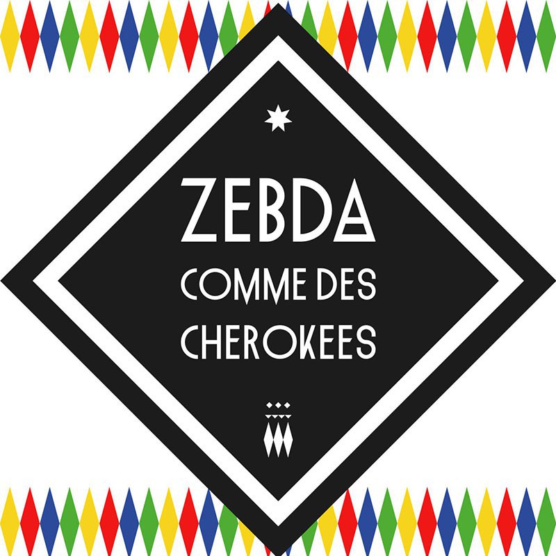 ZEBDA  "COMME DES CHEROKEES"