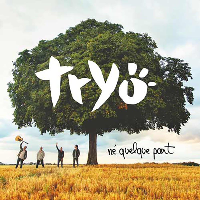 TRYO  "NÉ QUELQUE PART"