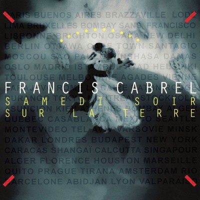 FRANCIS CABREL  "SAMEDI SOIR SUR LA TERRE"