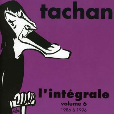 TACHAN  "L'INTÉGRALE VOLUME 6" (1986 A 1996)
