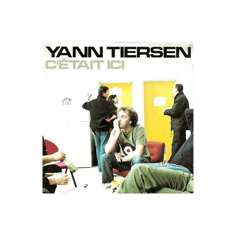 YANN TIERSEN  "C'ETAIT ICI"