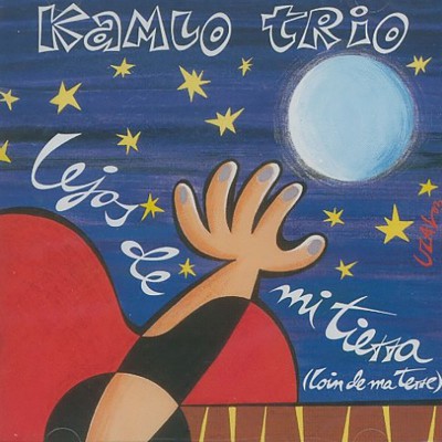 KAMLO TRIO  "LEJOS DE MI TIERRA (COIN DE MA TERRE)"