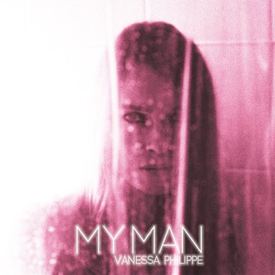 VANESSA PHILIPPE  "MY MAN"