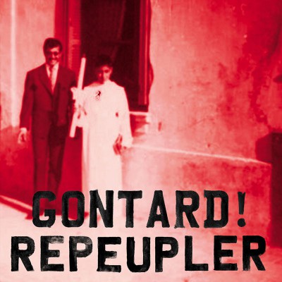 GONTARD !  "REPEUPLER"