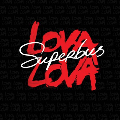 SUPERBUS   "LOVA LOVA" RÉÉDITON