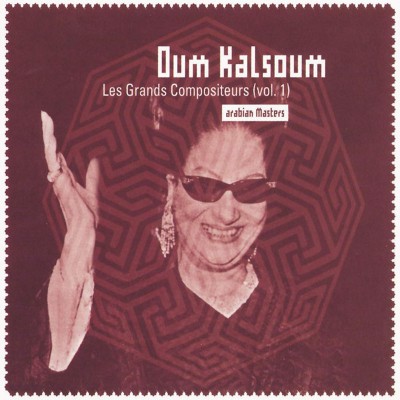 OUM KALTHOUM  "LES GRANDS COMPOSITEURS"